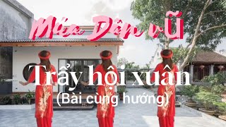 Múa dân vũ: Trẩy hội Xuân - Bài cùng hướng