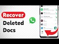 How To Recover Deleted WhatsApp Docs (Updated)