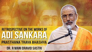 Prasthana Traya Bhashya - Dr R Mani Dravid Sastri