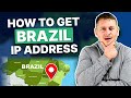 Best Brazil VPN with Brazilian IP Address: How to Tutorial