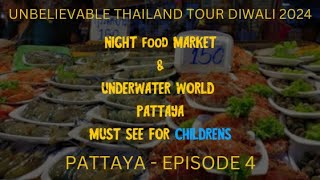 UNBELIEVABLE THAILAND TOUR - DIWALI 2024 EPISODE - 4 MUST SEE