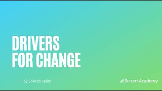Drivers for change | How to transform your organization (Agile Education by Agile Academy)