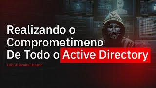 Comprometendo o Active Directory com o Ataque DCSync