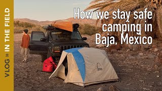 How we stay safe traveling in Baja California, Mexico