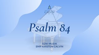 Psalm 84 | Iringan musik piano oleh Kent Juan | SMP Kristen Calvin