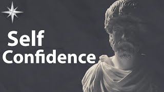 How to be Self-Confident - Stoic Philosophy of Marcus Aurelius