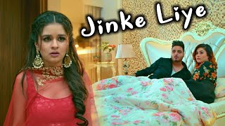 Jinke Liye | Neha Kakkar Feat.  Jaani | Avneet Kaur | Sad Love Story | Silent Heart Official