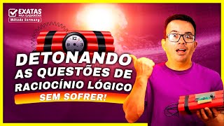 DETONANDO AS QUESTÕES DE RACIOCÍNIO LÓGICO SEM SOFRER!