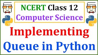 Implementing Queue in Python: NCERT Class 12 Computer Science with Python: CBSE Board Exams