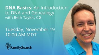 DNA Basics: An Introduction to DNA and Genealogy