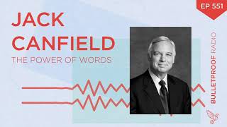 Jack Canfield Understands the Power of Words #551