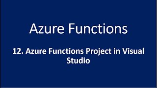12. Azure Functions Project in Visual Studio