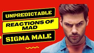 7 Things That Happen When a Sigma Male Gets Crazy Mad | Sigma Male Hates
