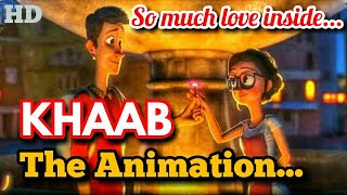 KHAAB || LOVE STORY || ANIMATED VERSAN ||