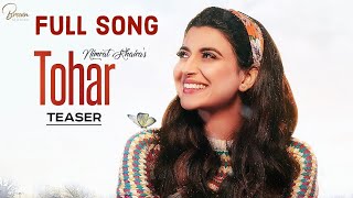 Tohar Full Song ll Nimrat khaira ll latest punjabi song 2019