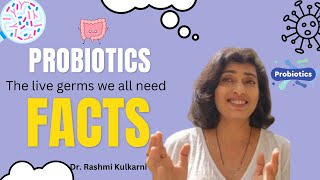 Probiotics 101 By Dr. Rashmi Kulkarni