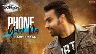 Babbu Maan - Phone Yaar Da  [Desi Romeos] | Full Audio Song | Latest Punjabi Songs Collections