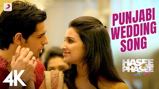 Punjabi Wedding Song - Hasee Toh Phasee | Parineeti, Sidharth | Sunidhi, Benny Dayal | 4K