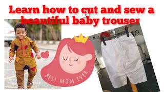 Learn how to draft, cut and sew a baby's trouser, simplest method