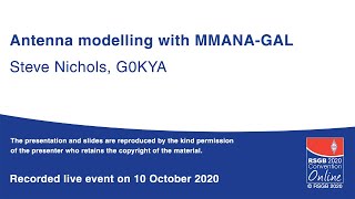 RSGB 2020 Convention Online presentation - Antenna modelling with MMANA-GAL
