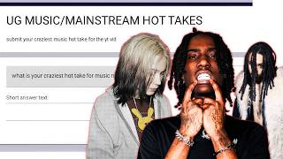 Underground vs Mainstream Music HOT TAKES