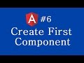Angular 2 Tutorial - 6 - Creating Your First Component
