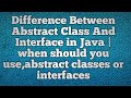 Difference Between Abstract Class And Interface in Java |when to use what?
