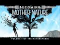 Becoming Mother Nature Ep. 9