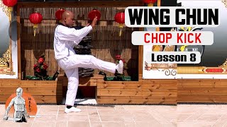 Basic Wing Chun Lesson: chop kick lesson 8 | Master Wong