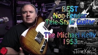 Best Non-Fender Tele-Style Guitar?  Michael Kelly 1953