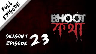 Bhoot Kotha Season 1 Episode 23