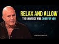 Wayne Dyer - Just Relax and Allow | Let The Universe Work for You!