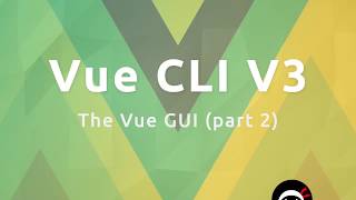 Vue CLI3 Tutorial #9 - The Vue GUI (part 2)