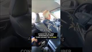 Conductor de #uber  rapeando "Pure Cocaine" de #lilbaby
