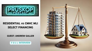 Residential VS CMHC MLI Select Financing - Full Interview