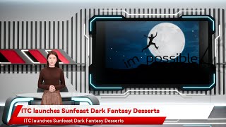 ITC launches Sunfeast Dark Fantasy Desserts