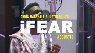 Chris Marshall, Justin Quiles - iFear (Acoustic)