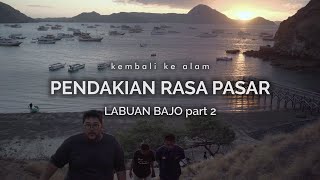 Labuan Bajo : Pendakian Rasa Pasar (part 2)