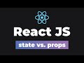 State vs. Props | React JS Crash Course