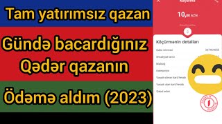 TAM YATIRIMSIZ GÜNDƏ İSTƏDİYİNİZ QƏDƏR PUL QAZANIN ÖDEME ALDIM (2023)