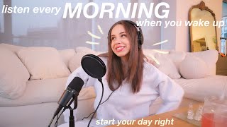 MORNING MOTIVATION - listen every day to start your day right! setting intention & gratitude