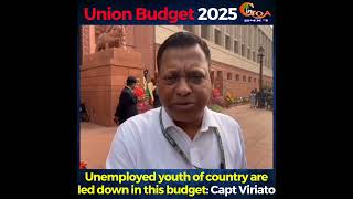 Unemployed youth of country are led down in this budget: Capt Viriato