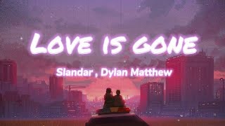Download Lagu Love Is Gone Slander Dylan Matthew Lyrics DS Heart... MP3 Gratis