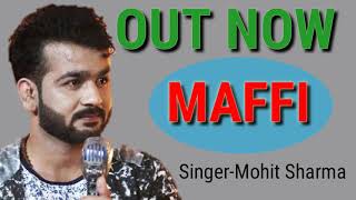 Maffi || Mohit Sharma New Song 2020 || Mohit Sharma || Sonika Singh || Manoj Lukhi ||