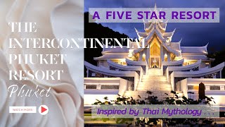 Intercontinental Phuket Resort: A Five Star Resort Inspired by Thai Mythology