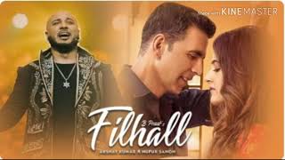 FILHAL LYRICS  SONG  || AKSHAY KUMAR || NUPUR SANON || B PRAAK ||  DESI MELODIES ||