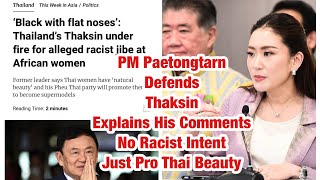 PM Paetongtarn Defends Thaksin  Explains His Comments No Racist Intent Just Pro Thai Beauty