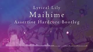 Lyrical Lily - Maihime (Assertive Hardcore Bootleg)