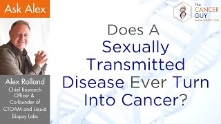 Does A Sexually Transmitted Disease Ever Turn Into Cancer?