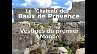 Le ''Château'' des Baux de Provence (France) - Architecture sacrée du premier Monde